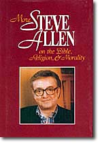 More Steve Allen on the Bible, Religion & Morality